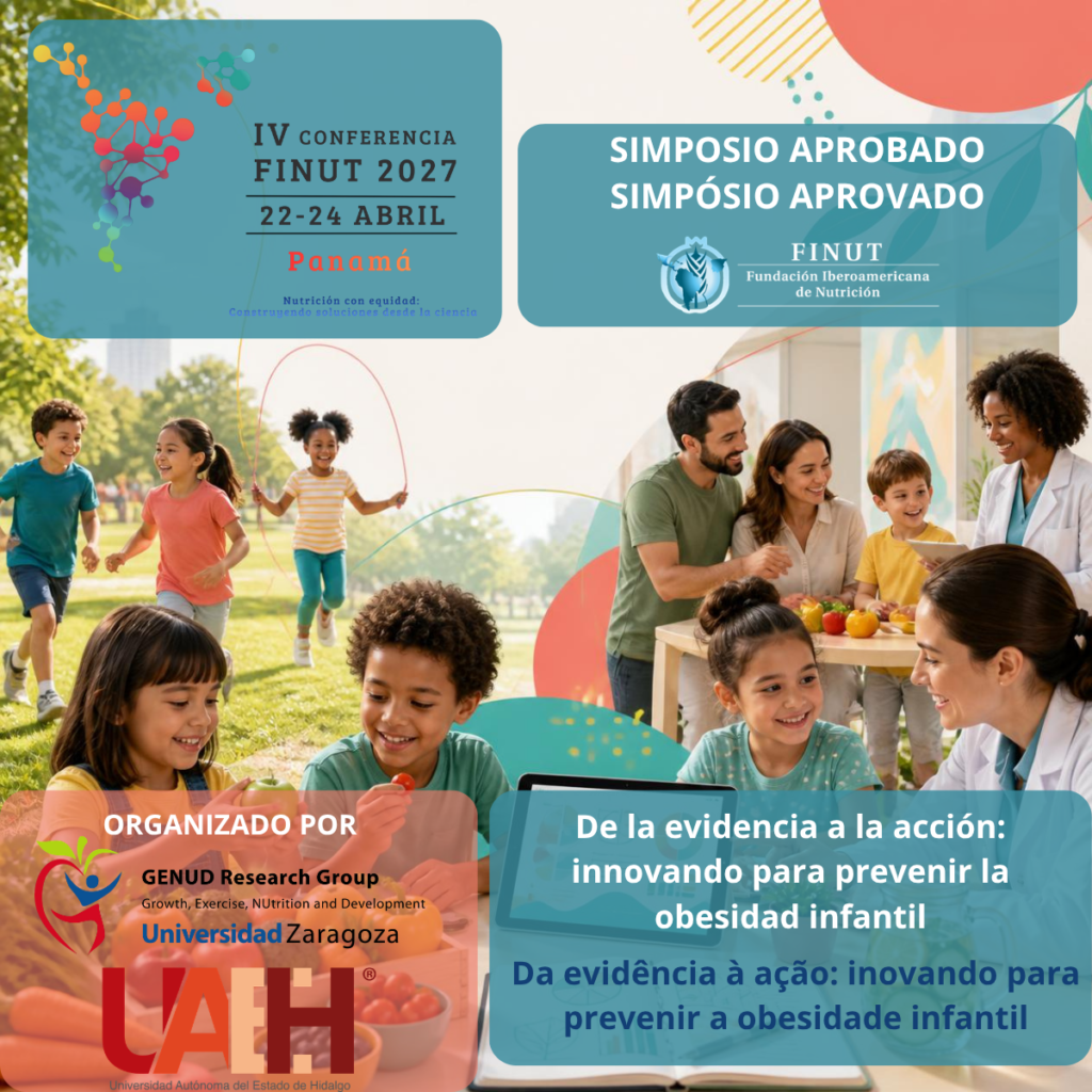 Simposio aprobado de la IV Conferencia FINUT 2027 sobre innovación para prevenir la obesidad infantil, organizado por el GENUD Research Group de la Universidad de Zaragoza y la Universidad Autónoma del Estado de Hidalgo.